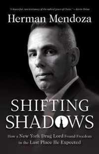 Shifting Shadows How a New York Drug Lord Found Freedom in the Last Place He Expected