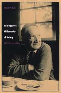Heidegger`s Philosophy of Being - A Critical Interpretation