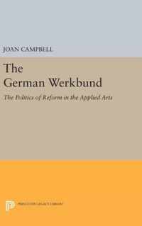 The German Werkbund - The Politics of Reform in the Applied Arts