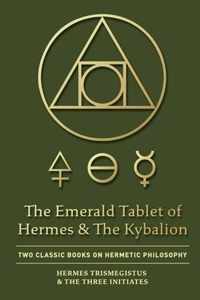 The Emerald Tablet of Hermes & The Kybalion