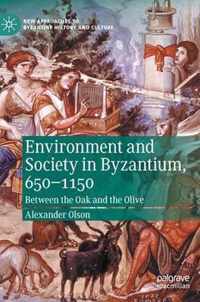 Environment and Society in Byzantium, 650-1150
