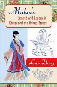 Mulan's Legend and Legacy in China and the United States