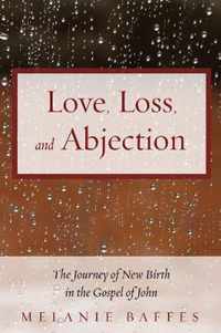 Love, Loss, and Abjection