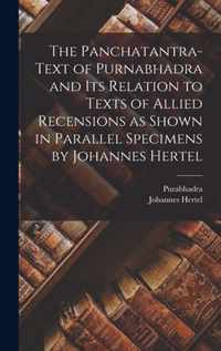 The Panchatantra-text of Purnabhadra and Its Relation to Texts of Allied Recensions as Shown in Parallel Specimens by Johannes Hertel