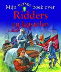 Mijn eerste boek over... - Mijn eerste boek over Ridders en kastelen