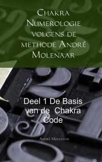 Chakra Numerologie volgens de methode André Molenaar de basis van de Chakra Code