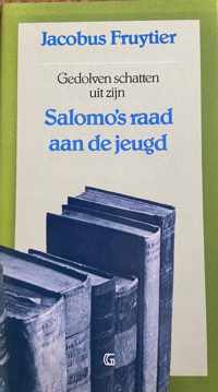 Salamo's raad aan de jeugd. gedolve