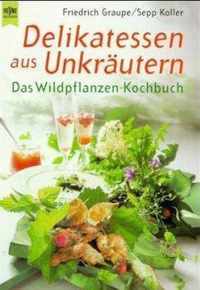 Delikatessen aus Unkräutern: das Wildpflanzen-Kochbuch