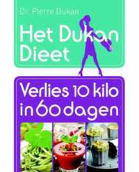 Het Dukan Dieet - Verlies 10 kilo in 60 dagen