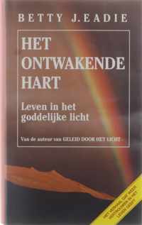 Het ontwakende hart: leven in het goddelijke licht