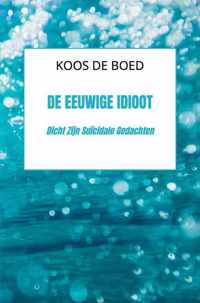 De Eeuwige Idioot - Koos de Boed - Paperback (9789464488180)