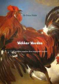 Wakker Worden - Dr Peter Holst - Paperback (9789402123005)