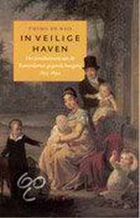 In veilige haven: het familieleven van de Rotterdamse gegoede burgerij 1815-1890