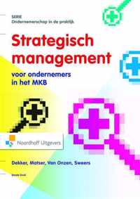Ondernemerschap in de praktijk  -   Strategisch Management voor ondernemers in het mkb/familiebedrijf