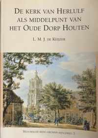De kerk van Herlulf als middelpunt van het Oude Dorp Houten