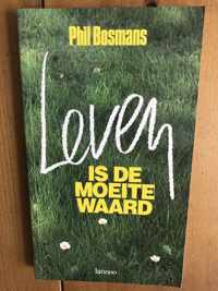 Leven Is De Moeite Waard