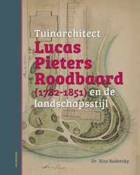 Tuinarchitect Lucas Pieters Roodbaard (1782-1851) en de landschapsstijl