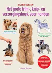 Het grote trim-, knip- en verzorgingsboek voor honden - Eileen Geeson - Hardcover (9789048313914)