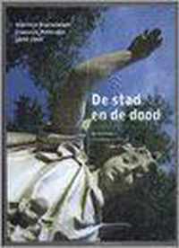 De stad en de dood: Algemene Begraafplaats Crooswijk, Rotterdam 1828-2000