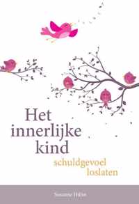 Het innerlijke kind  -   Schuldgevoel loslaten