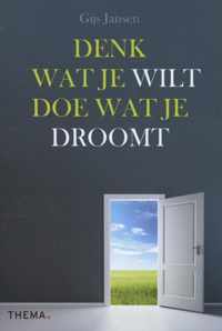 Denk wat je wilt doe wat je droomt