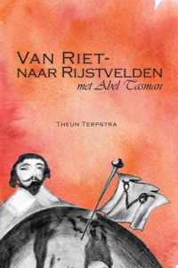 Van Riet- naar Rijstvelden met Abel Tasman