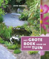 Het grote boek voor de kleine tuin