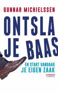 ONTSLA JE BAAS EN START VANDAAG JE EIGEN ZAAK