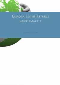 Europa een spirituele grootmacht