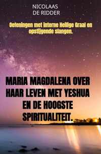 Maria Magdalena over haar leven met Yeshua en de hoogste spiritualiteit. - Nicolaas de Ridder - Paperback (9789464486698)