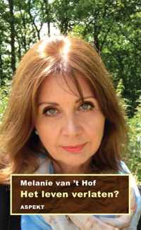 Het leven verlaten? - Melanie van &apos;t Hof - Paperback (9789461537898)