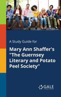 Mary Ann Shaffer's the Guernsey Literary & Potato Peel Society