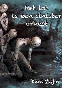 Het lot is een sinister orkest