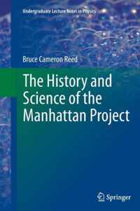 The History and Science of the Manhattan Project