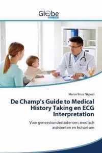 De champ's guide to medical history taking en ecg interpretation