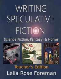 Writing Speculative Fiction: Science Fiction, Fantasy, and Horror