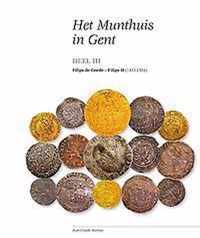 Het munthuis in gent van de karolingers tot de calvinistische Republiek 768-1584