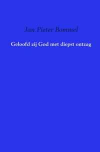 Geloofd zij God met diepst ontzag - Jan Pieter Bommel - Paperback (9789462549029)