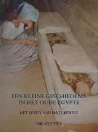 Een kleine geschiedenis in het Oude Egypte - Michèle Piet - Paperback (9789464351002)
