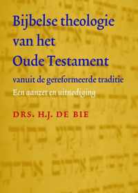 Bijbelse Theologie Van Het Oude Testament Vanuit De Gereformeerde Traditie