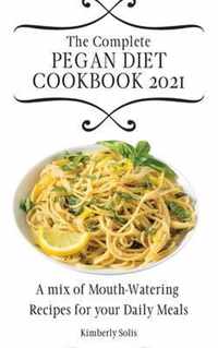 The Complete Pegan Diet Cookbook 2021