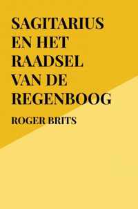 Sagitarius en het raadsel van de regenboog - Roger Brits - Paperback (9789464359657)