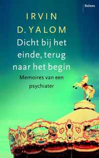 Dicht bij het einde, terug naar het begin - Irvin D. Yalom - Paperback (9789460035159)