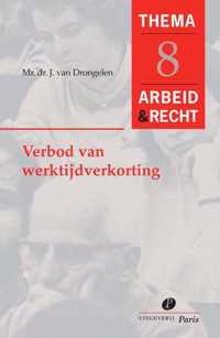 Arbeid&Recht Thema's 8 -   Verbod van werktijdverkorting