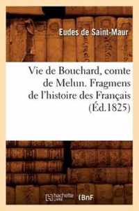 Vie de Bouchard, Comte de Melun. Fragmens de l'Histoire Des Francais (Ed.1825)