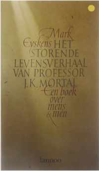 Het storende levensverhaal van professor J.K. Mortal - een boek over mens & men