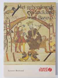 Het geborduurde wandkleed van Bayeux. Nederlandse uitgave