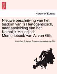 Nieuwe Beschrijving Van Het Bisdom Van 's Hertogenbosch, Naar Aanleiding Van Het Katholijk Meijerijsch Memorieboek Van A. Van Gils