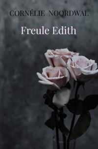 Freule Edith - Cornélie Noordwal - Paperback (9789464355468)