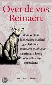 Over De Vos Reinaert door Willem die Madoc maakte gevolgd door Reinaerts geschiedenis waarin zijn latere lotgevallen zijn opgetekend